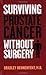 Surviving Prostate Cancer Without Surgery