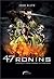 47 Ronins by John Allyn 47 Ronins by John Allyn