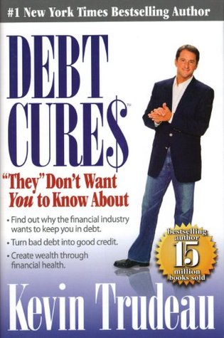 Debt Cures: "They" Don't Want You to Know About (Hardcover)