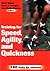 Training for Speed, Agility, and Quickness