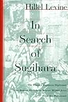 In Search of Sugihara: The Elusive Japanese Diplomat Who Risked His Life to Rescue 10,000 Jews from the Holocaust