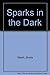 Sparks in the Dark