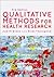 Qualitative Methods for Health Research (Introducing Qualitative Methods series)