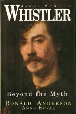 James McNeill Whistler: Beyond the Myth (Hardcover)