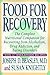 Food for Recovery: The Complete Nutritional Companion for Overcoming Alcoholism, Drug Addiction, and Eating Disorders