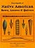 Encyclopedia of Native American Bows, Arrows, & Quivers by Steve Allely