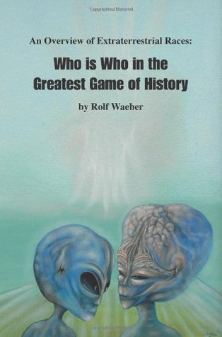 An Overview of Extraterrestrial Races: Who is Who in the Greatest Game of History (Paperback)