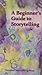 A Beginner's Guide to Storytelling