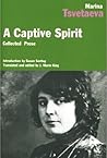 A Captive Spirit by Marina Tsvetaeva