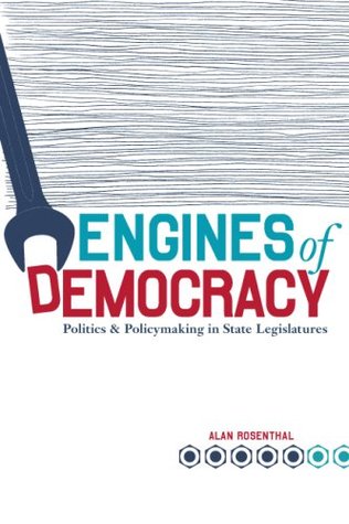 Engines of Democracy: Politics and Policymaking in State Legislatures (Paperback)
