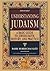Understanding Judaism: A Basic Guide To Jewish Faith, History And Practice