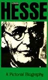 Hermann Hesse: A Pictorial Biography Hermann Hesse: A Pictorial Biography