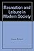 Recreation and Leisure in Modern Society