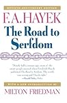 The Road to Serfdom, Fiftieth Anniversary Edition by Friedrich A. Hayek