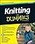 Knitting For Dummies
