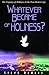Whatever Became of Holiness