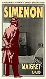 Maigret Afraid by Georges Simenon Maigret Afraid by Georges Simenon