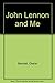 John Lennon and Me