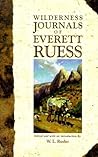 The Wilderness Journals of Everett Ruess The Wilderness Journals of Everett Ruess