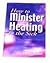 How To Minister Healing To The Sick