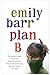 Plan B: A gripping and moving novel with shocking twists