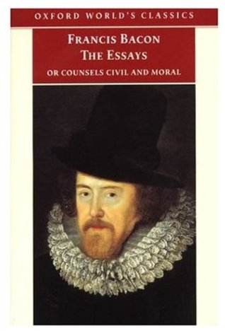 The Essays or Counsels Civil and Moral
