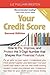 Your Credit Score: How to F...