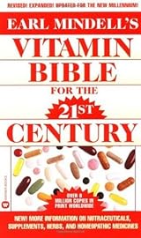 Earl Mindell's Vitamin Bible for the 21st Century by Earl