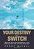 Your Destiny Switch by Peggy McColl
