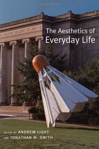 The Aesthetics of Everyday Life (Paperback)
