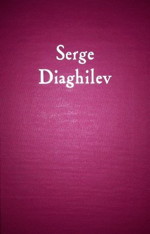 Serge Diaghilev: His Life, His Work, His Legend (Paperback)