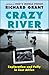 Crazy River by Richard Grant Crazy River by Richard Grant