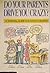 Do Your Parents Drive You Crazy: A Survival Guide for Adult Children