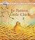 Be Patient, Little Chick (Little Animal Adventures)