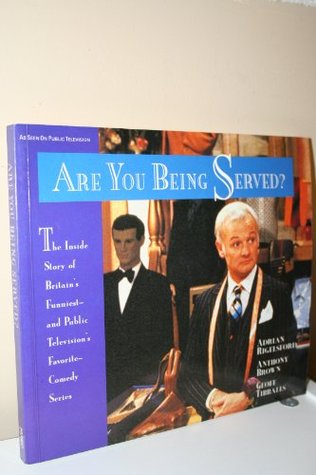 Are You Being Served?: The Inside Story of Britain's Funniest--And Public Television's Favorite--Comedy Series (Paperback)