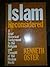 Islam reconsidered: A brief historical background to the religion and thought of the Moslem world (An Exposition-university book)