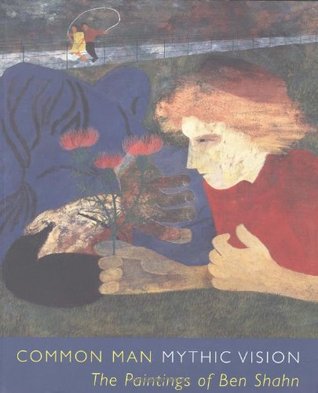 Common Man, Mythic Vision: The Paintings of Ben Shahn (Paperback)