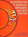 An Introduction to Seismology, Earthquakes, and Earth Structure An Introduction to Seismology, Earthquakes, and Earth Structure