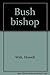Bush bishop