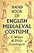 Handbook of English mediaeval costume,