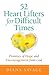 52 Heart Lifters for Difficult Times