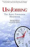 Un-Jobbing: The Adult Liberation Handbook