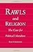 Rawls and Religion: The Case for Political Liberalism