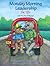 Monday Morning Leadership for Kids by David Cottrell