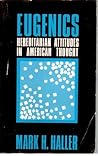 Eugenics: Hereditarian Attitudes in American Thought