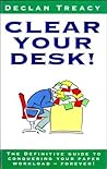 Clear Your Desk! by Declan Treacy
