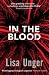 In the Blood by Lisa Unger