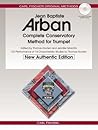 O21X - Arban Complete Conservatory Method for Trumpet (New Authentic Edition with Accompaniment and Performance CD) (English, French and German Edition)