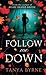 Follow Me Down