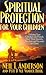Spiritual Protection for Your Children by Neil T. Anderson